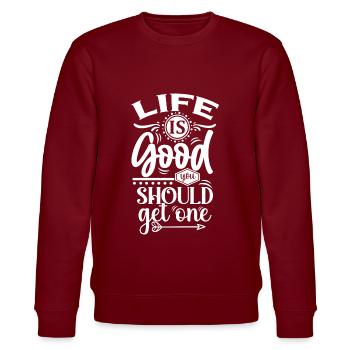 Life Is Good You Should Get One - Lustiger Spruch - Stanley/Stella Unisex Bio-Sweatshirt CHANGER  - Burgunderrot - Vorne - Nik (191cm) & Marisol (170cm)