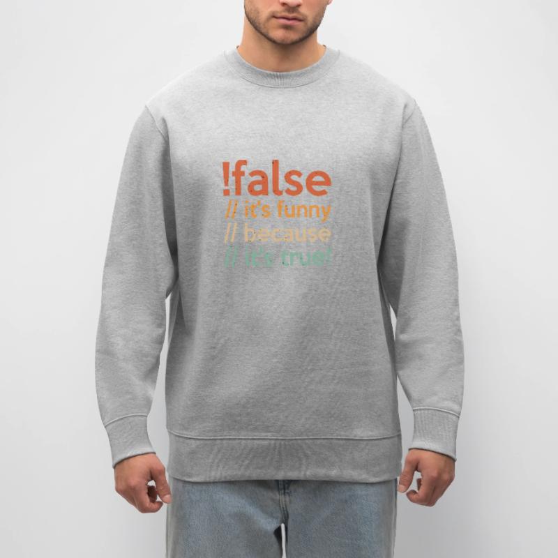 Programmierer false true Informatiker Student Code Stanley/Stella Unisex Bio-Sweatshirt CHANGER 