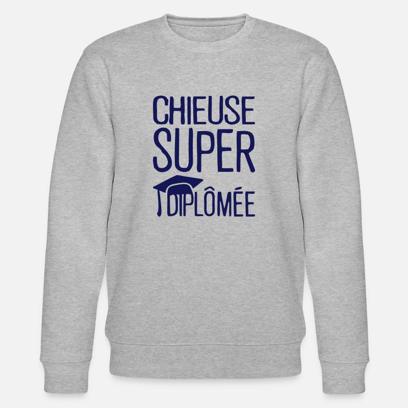 chieuse super diplomee citation humour - Sweat bio CHANGER Stanley/Stella Unisexe - gris chiné