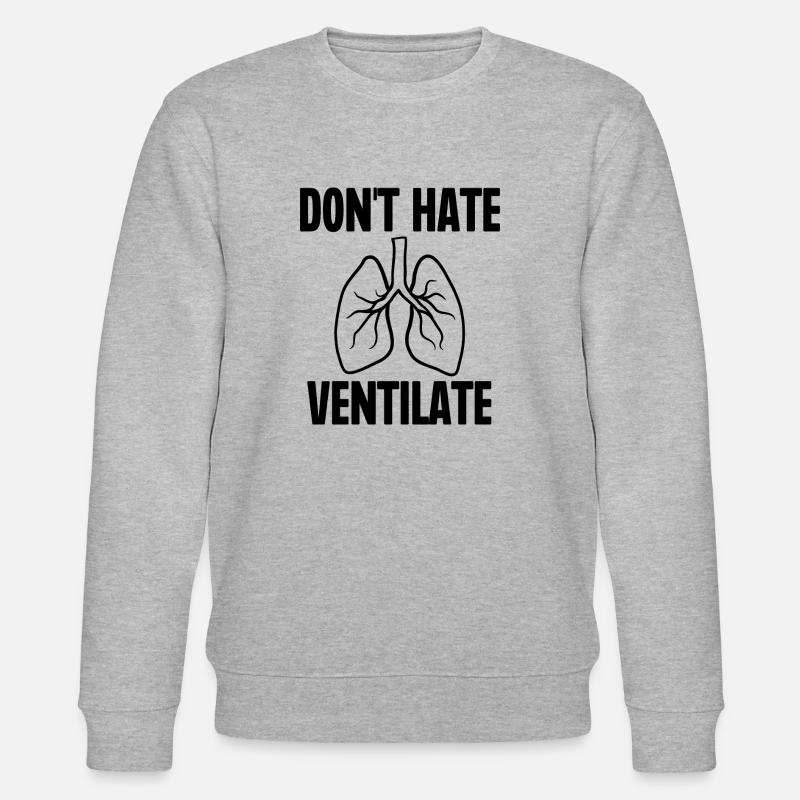 Don't Hate Ventilate - Stanley/Stella CHANGER Unisex Organic Sweatshirt - heather grey