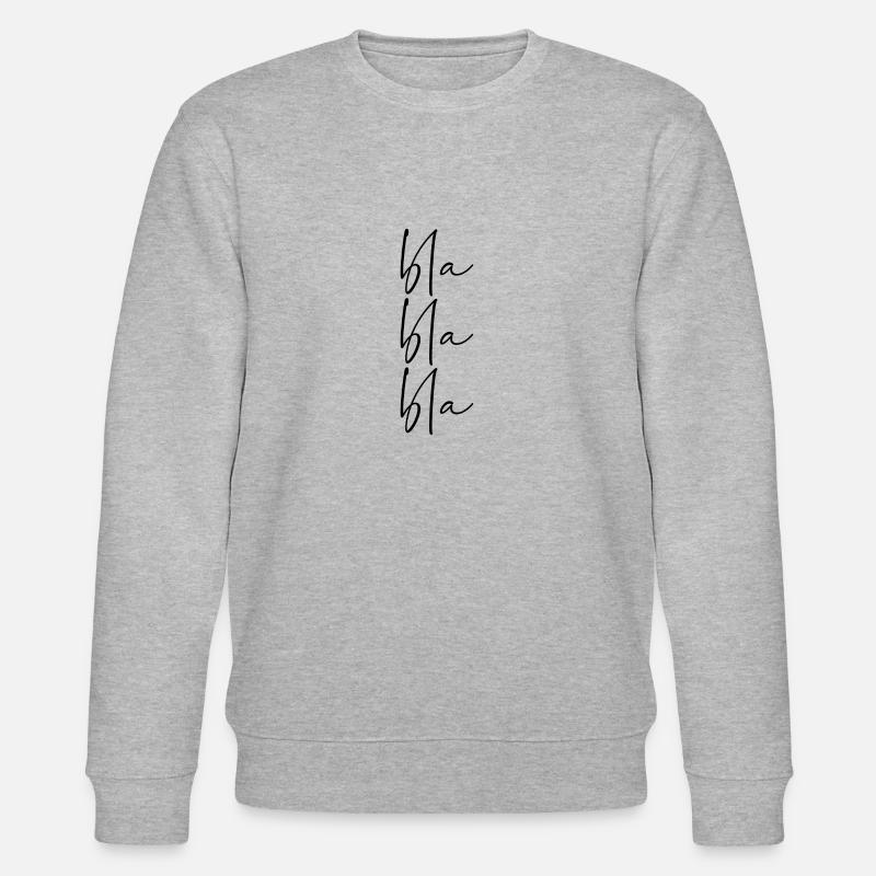 Bla bla bla - Stanley/Stella CHANGER Unisex Organic Sweatshirt - heather grey