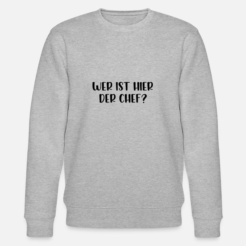 Wer ist hier der Chef - Stanley/Stella Unisex Bio-Sweatshirt CHANGER  - Grau meliert
