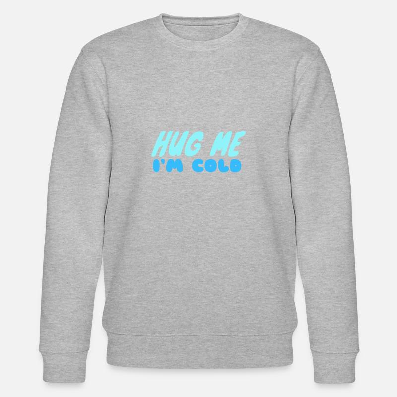 Umarme mich, mir ist kalt - Stanley/Stella Unisex Bio-Sweatshirt CHANGER  - Grau meliert
