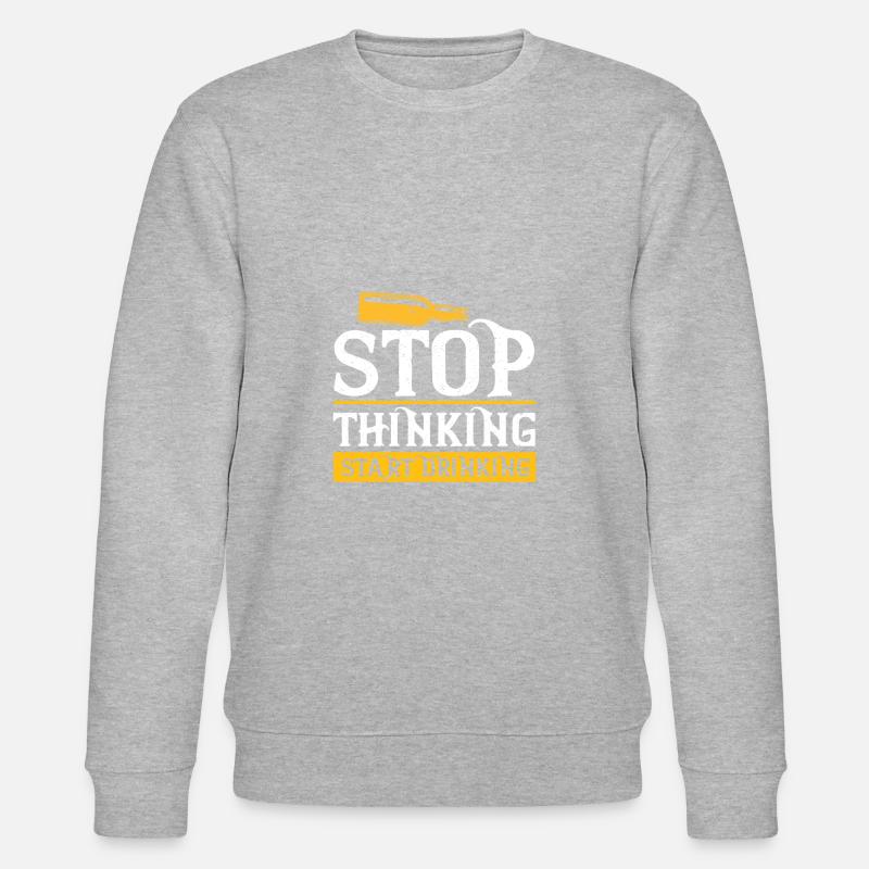 Stop Thinking Start Drinking - Stanley/Stella CHANGER Unisex Organic Sweatshirt - heather grey