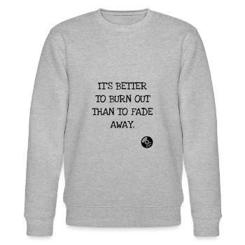 It's better to burn out than to fade away. Kurt C. - Stanley/Stella Unisex Bio-Sweatshirt CHANGER  - Grau meliert - Vorne - Nik (191cm) & Marisol (170cm)