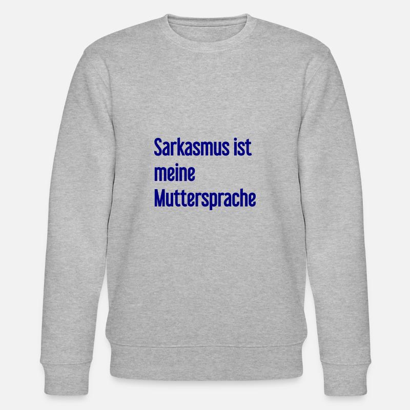 Sarcasm Pro - Stanley/Stella CHANGER Unisex Organic Sweatshirt - heather grey
