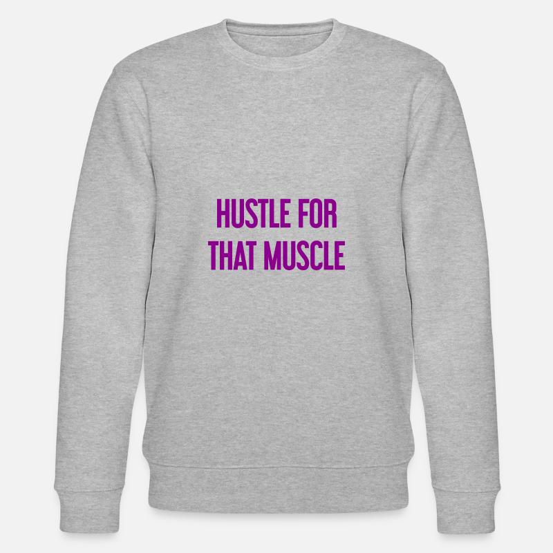 Hustle For That Muscle - Stanley/Stella Unisex Bio-Sweatshirt CHANGER  - Grau meliert