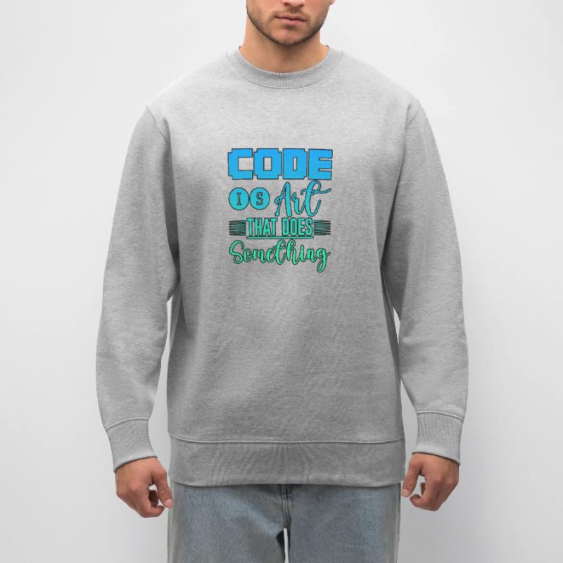 Code is art that does something 4 Stanley/Stella CHANGER Unisex Organic Sweatshirt
