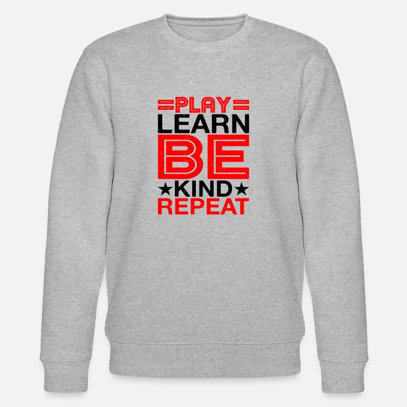 Play Learn Be Kind Repeat - Stanley/Stella Unisex Bio-Sweatshirt CHANGER  - Grau meliert