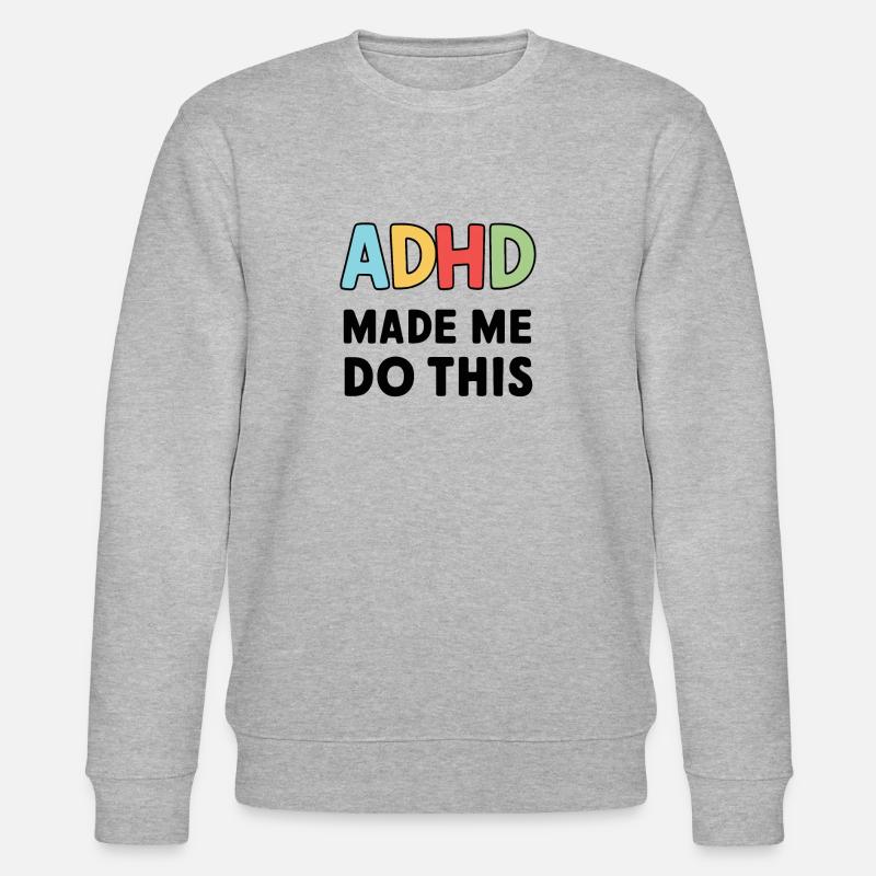 Neurodiversity Neurodiverse Hyperactive ADHD - Stanley/Stella CHANGER Unisex Organic Sweatshirt - heather grey