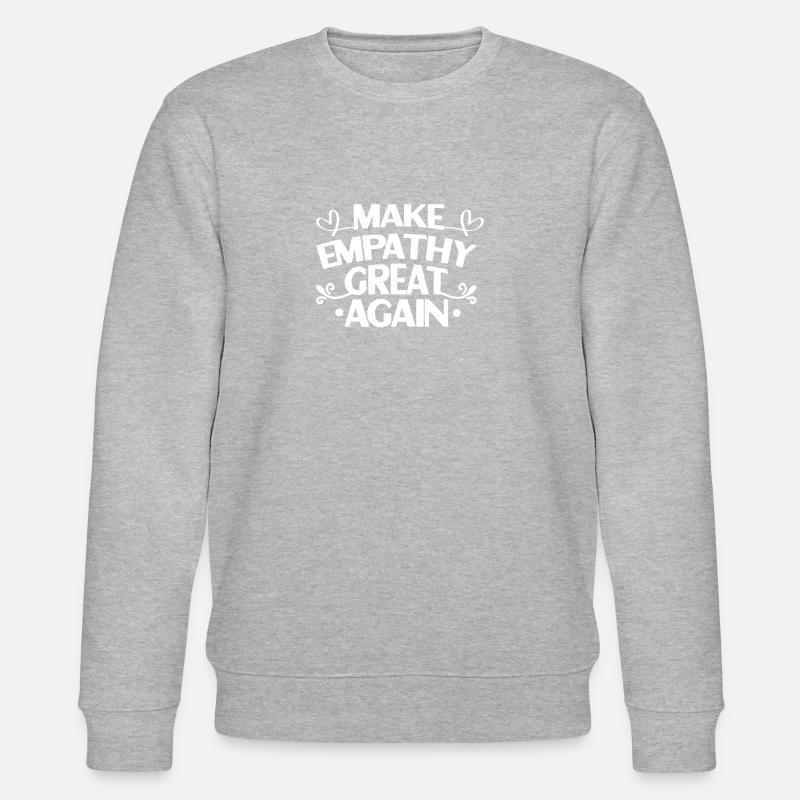 Making empathy great again - Stanley/Stella CHANGER Unisex Organic Sweatshirt - heather grey