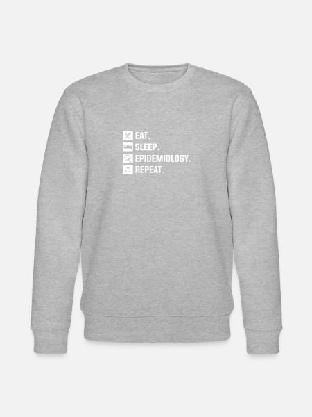 Eat Sleep Epidemiology Repeat Epidemiologist - Stanley/Stella CHANGER Unisex Organic Sweatshirt - heather grey