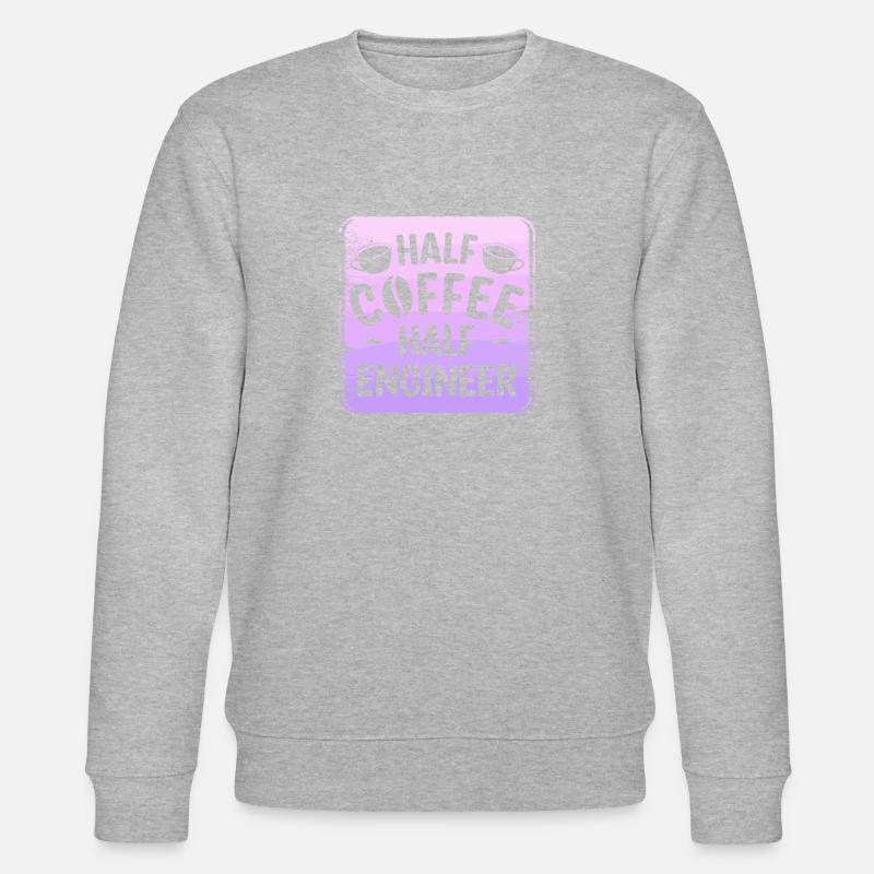 Half Coffee Half Engineer Engineering - Stanley/Stella CHANGER Unisex Organic Sweatshirt - heather grey