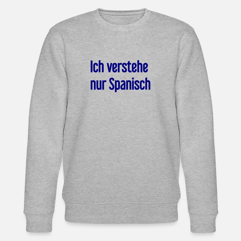 Ich verstehe nur Spanisch - Stanley/Stella Unisex Bio-Sweatshirt CHANGER  - Grau meliert