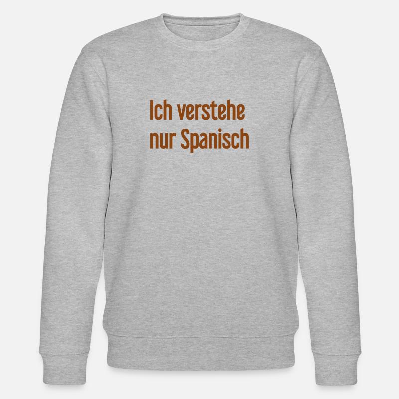 Ich verstehe nur Spanisch - Stanley/Stella Unisex Bio-Sweatshirt CHANGER  - Grau meliert