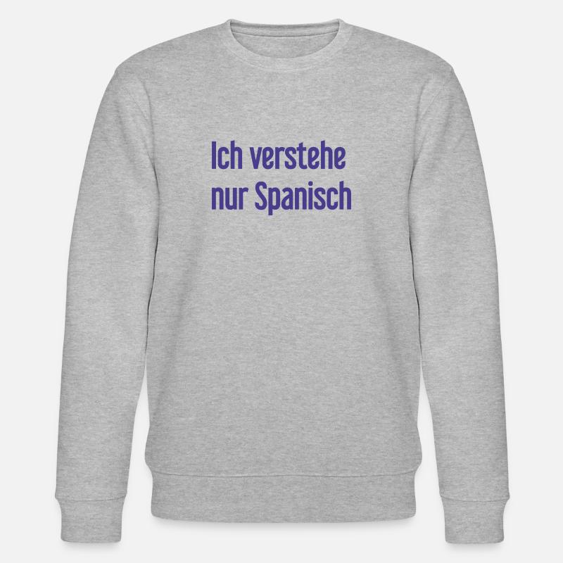 Ich verstehe nur Spanisch - Stanley/Stella Unisex Bio-Sweatshirt CHANGER  - Grau meliert