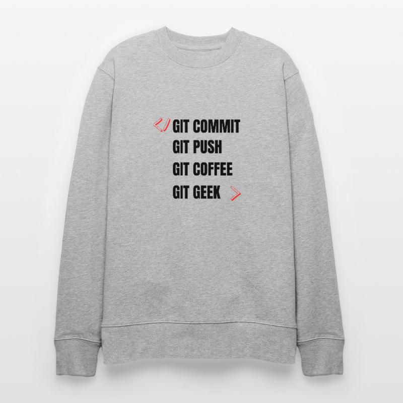git commit git push git kaffee git geek developpeu Stanley/Stella Unisex Bio-Sweatshirt CHANGER 