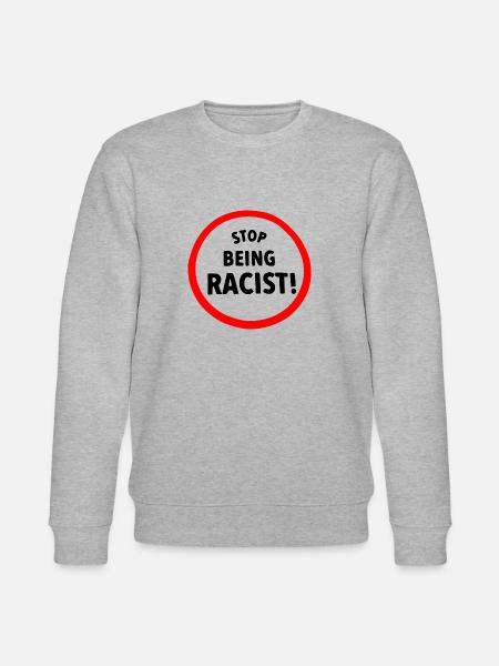 Stop being racist - Stanley/Stella Unisex Bio-Sweatshirt CHANGER  - Grau meliert