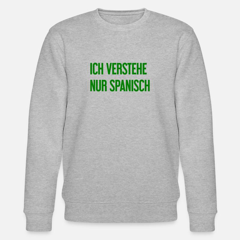 Je ne comprends que l’espagnol - Sweat bio CHANGER Stanley/Stella Unisexe - gris chiné