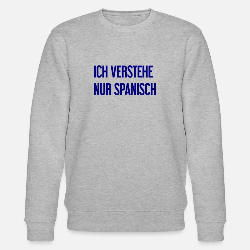 Ich verstehe nur Spanisch - Stanley/Stella Unisex Bio-Sweatshirt CHANGER  - Grau meliert