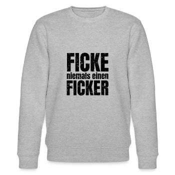 Ficke niemals einen Ficker Humor Spruch Geschenk - Stanley/Stella Unisex Bio-Sweatshirt CHANGER  - Grau meliert - Vorne - Nik (191cm) & Marisol (170cm)
