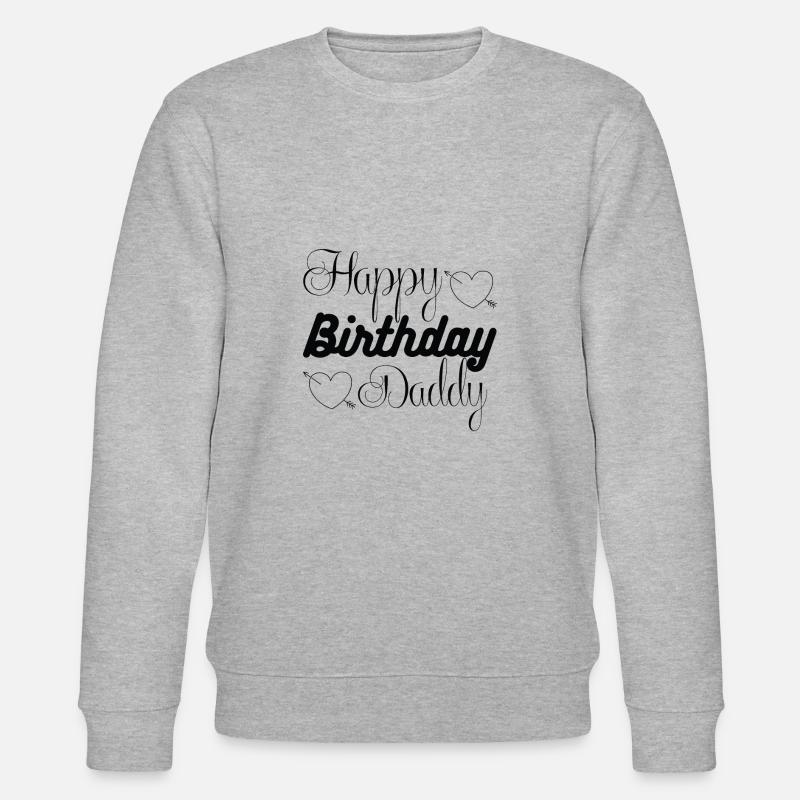 Happy birthday daddy 1 01 - Sweat bio CHANGER Stanley/Stella Unisexe - gris chiné
