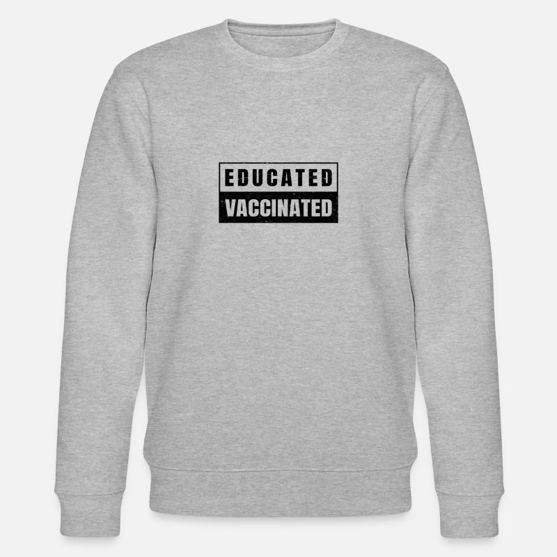 Educated Vaccinated - Vaccine - Pro Vaccination - - Stanley/Stella Unisex Bio-Sweatshirt CHANGER  - Grau meliert