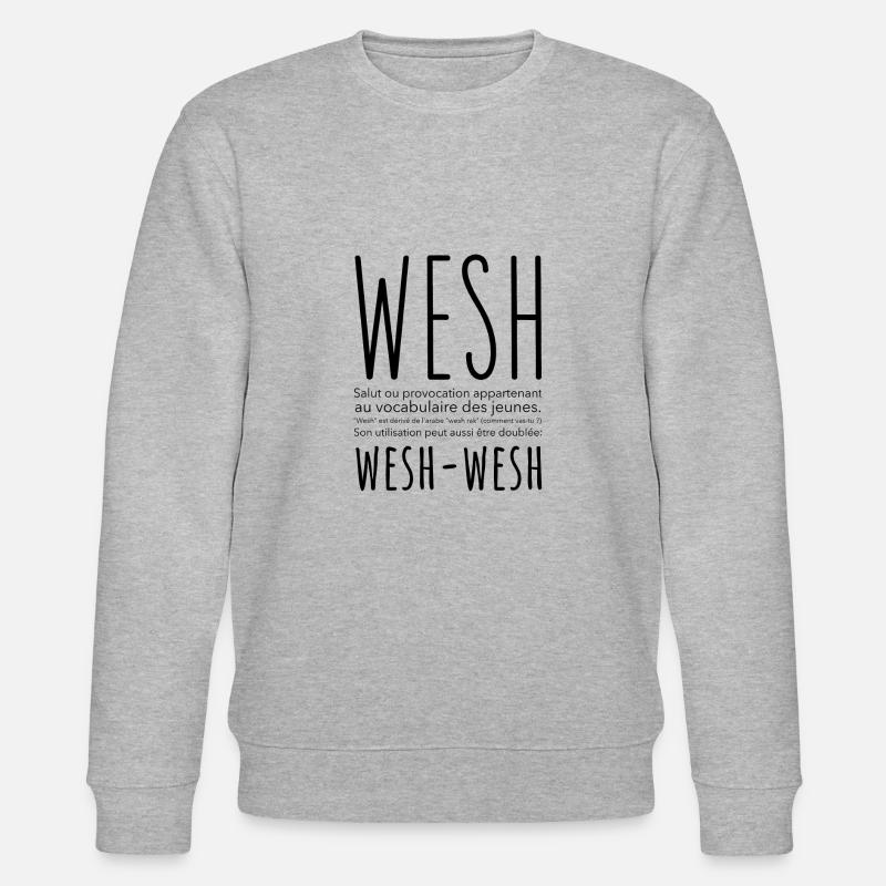 Français, Wesh Wesh - Sweat bio CHANGER Stanley/Stella Unisexe - gris chiné