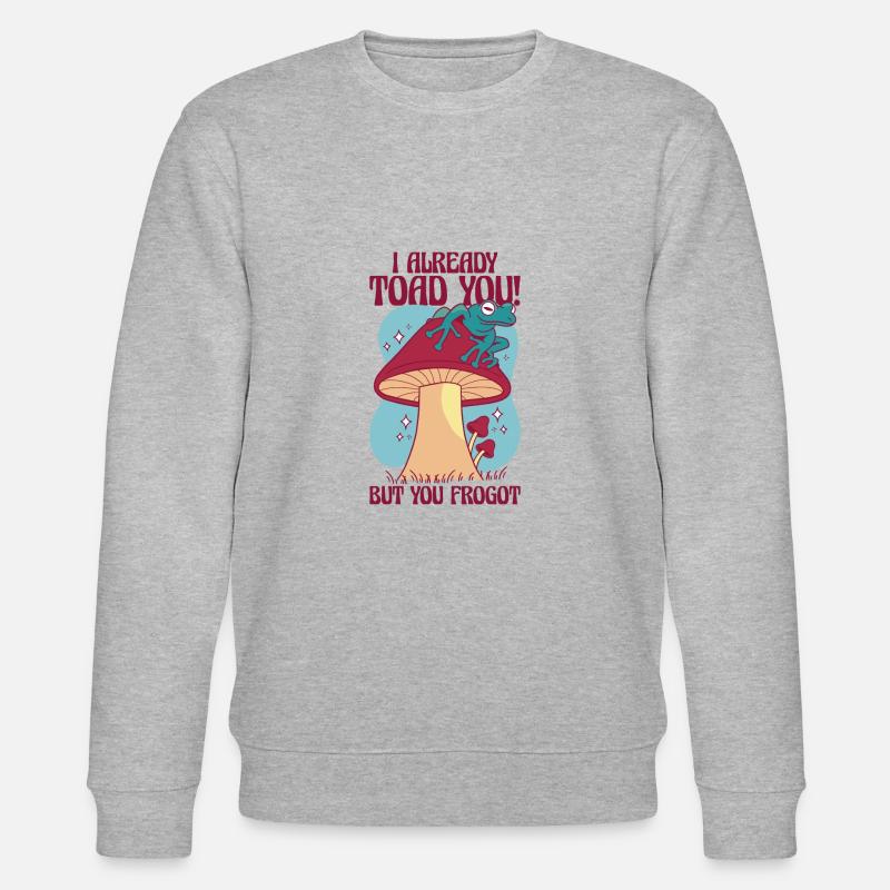 Frog Mushroom Witty Hilarious Pun - Stanley/Stella CHANGER Unisex Organic Sweatshirt - heather grey