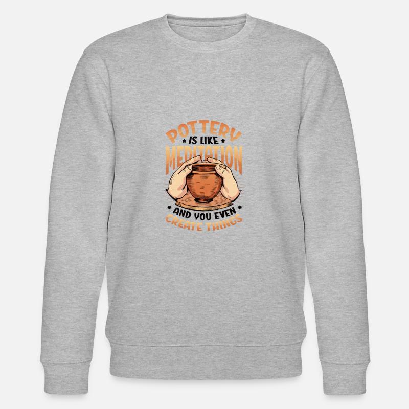Pottery is like meditation - Stanley/Stella CHANGER Unisex Organic Sweatshirt - heather grey