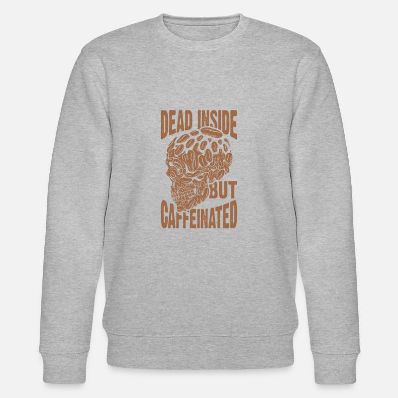 Dead inside, but caffeinated - Stanley/Stella CHANGER Unisex Organic Sweatshirt - heather grey