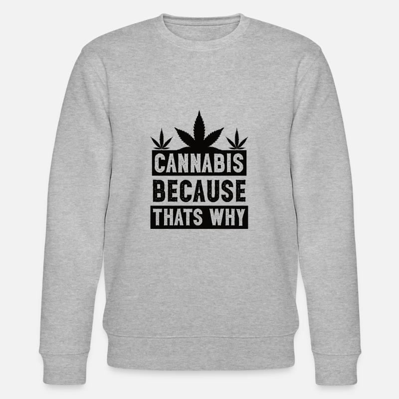 Cannabis because thats why black - Stanley/Stella Unisex Bio-Sweatshirt CHANGER  - Grau meliert