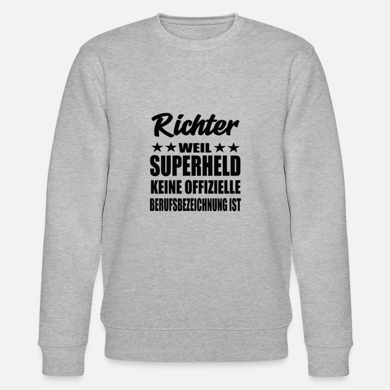 Richter Superheld Spruch - Stanley/Stella Unisex Bio-Sweatshirt CHANGER  - Grau meliert