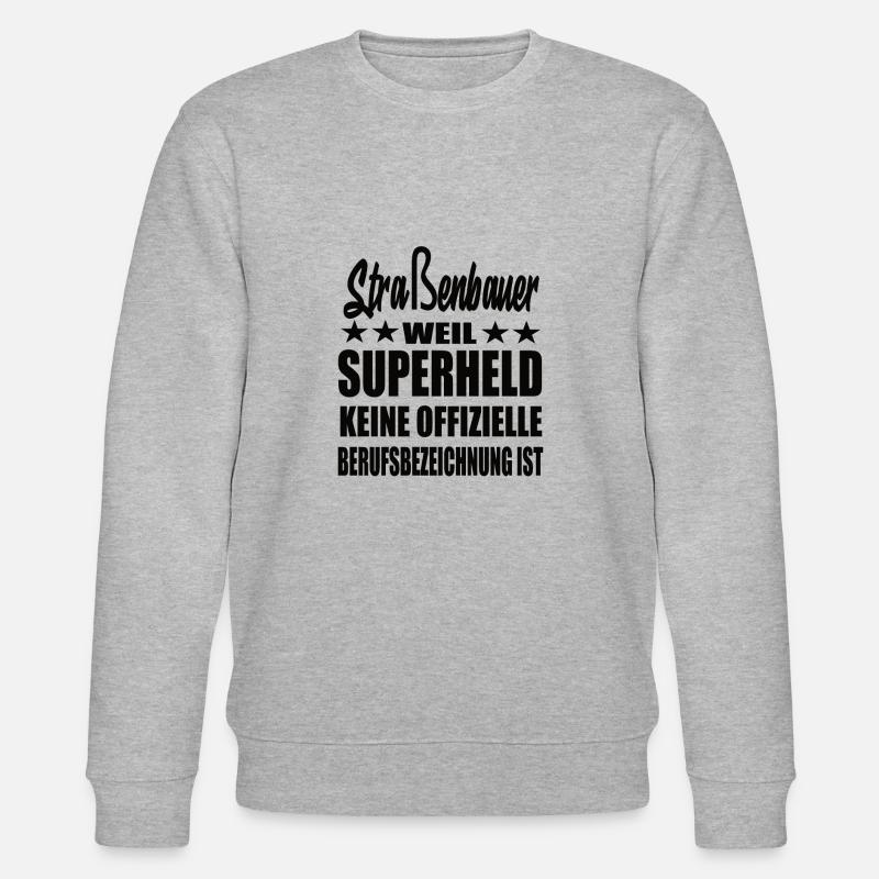 Straßenbauer Superheld Spruch - Stanley/Stella Unisex Bio-Sweatshirt CHANGER  - Grau meliert