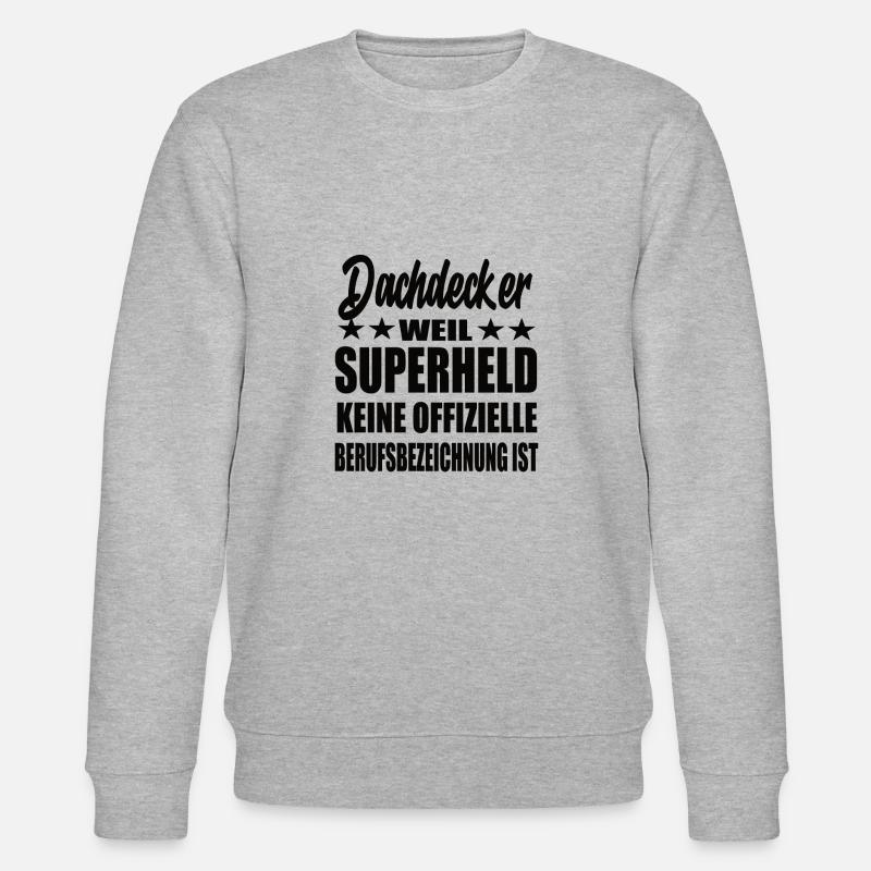 Dachdecker Superheld Spruch - Stanley/Stella Unisex Bio-Sweatshirt CHANGER  - Grau meliert