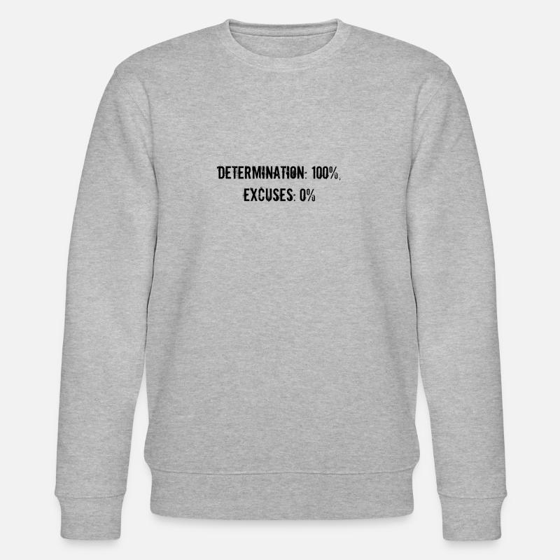 Aptitude - Détermination: 100%, excuses: 0% - Sweat bio CHANGER Stanley/Stella Unisexe - gris chiné