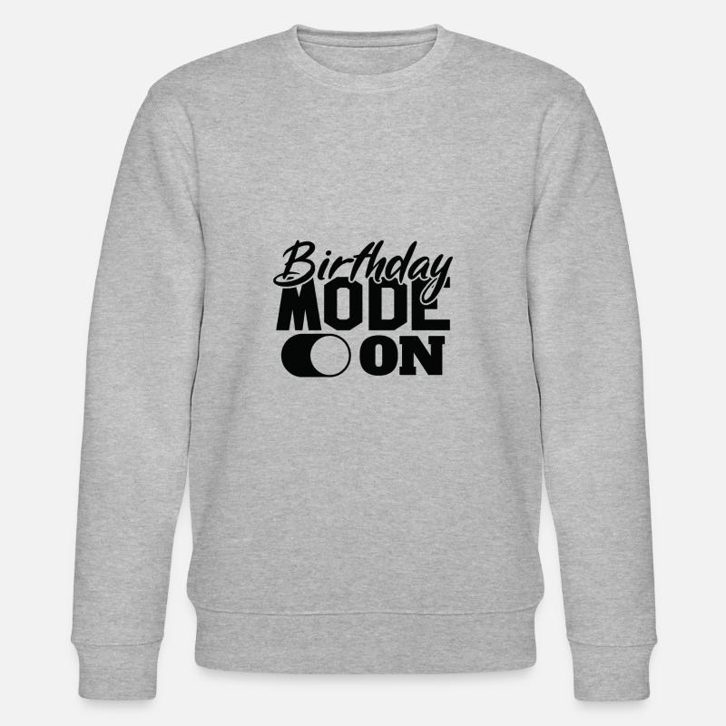 Birthday Mode On Fun Celebration - Stanley/Stella CHANGER Unisex Organic Sweatshirt - heather grey