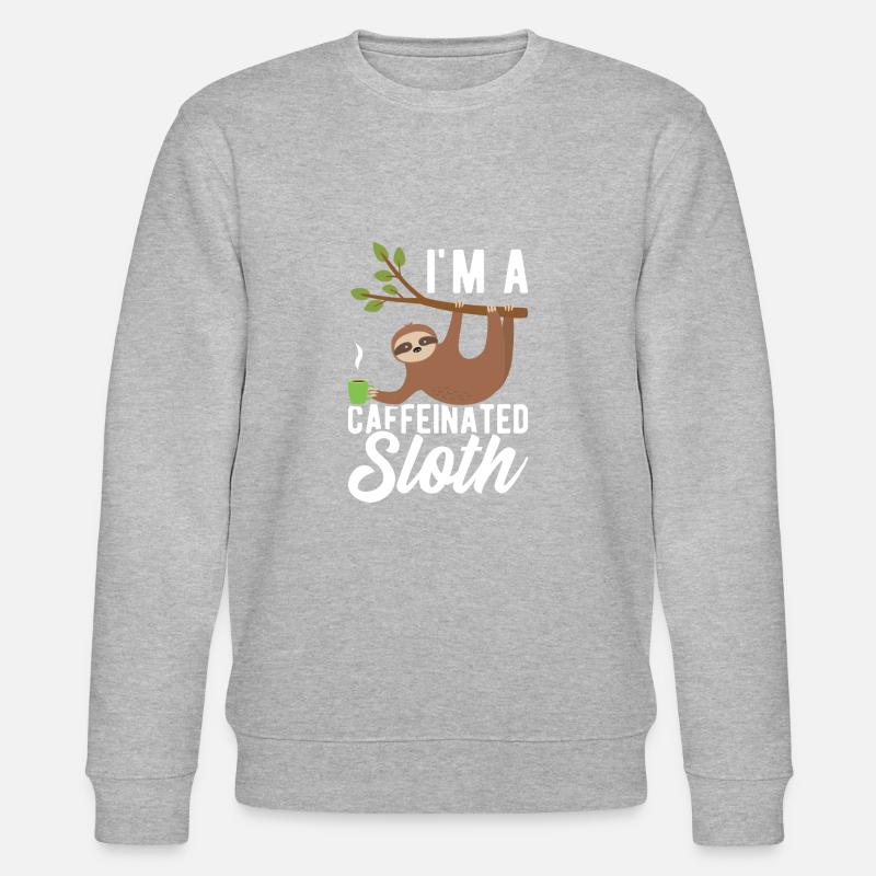 I'm a Caffeinated Sloth T-Shirt - Stanley/Stella CHANGER Unisex Organic Sweatshirt - heather grey