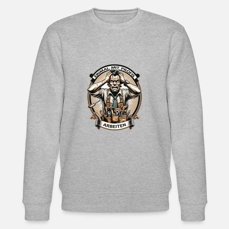 Handwerker Einmal Mit Profis Arbeiten - Stanley/Stella Unisex Bio-Sweatshirt CHANGER  - Grau meliert