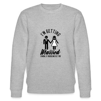 Im getting married I know, it freaks me out too - Stanley/Stella CHANGER Unisex Organic Sweatshirt - heather grey - Front - Nik (191cm) & Marisol (170cm)