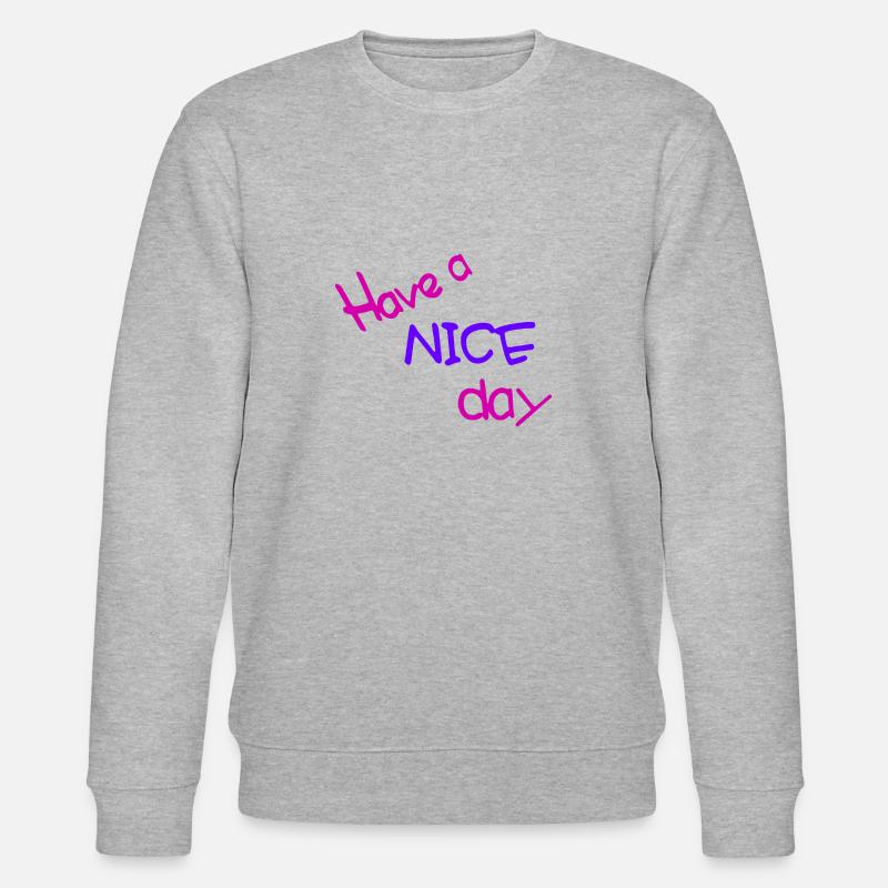 Have a nice day - Stanley/Stella Unisex Bio-Sweatshirt CHANGER  - Grau meliert