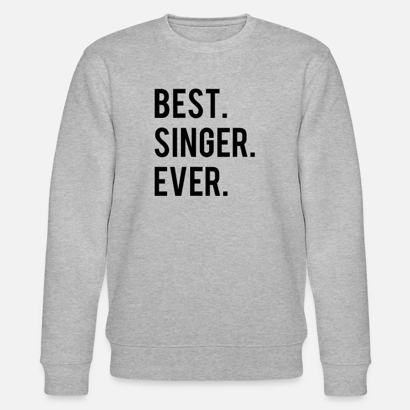 Best Singer Ever - Stanley/Stella CHANGER Unisex Organic Sweatshirt - heather grey