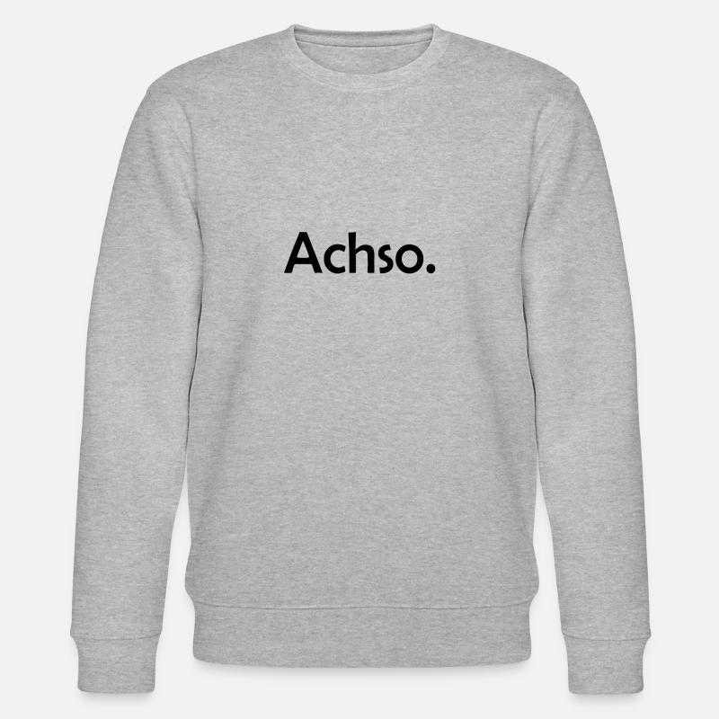Achso. Überheblich & Arrogant Geschenk Idee - Stanley/Stella Unisex Bio-Sweatshirt CHANGER  - Grau meliert