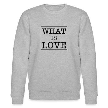 What Is Love SayingS Text Love Gift - Stanley/Stella CHANGER Unisex Organic Sweatshirt - heather grey - Front - Nik (191cm) & Marisol (170cm)