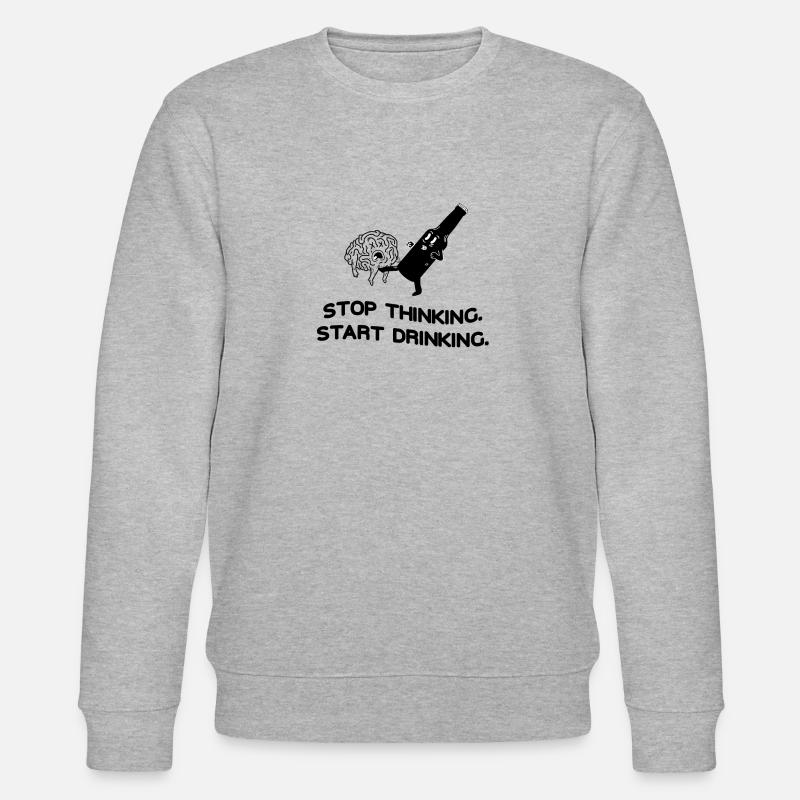 Stop Thinking Start Drinking - Stanley/Stella CHANGER Unisex Organic Sweatshirt - heather grey