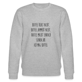 Kaffee redet nicht Kaffee jammert nicht Kaffe mac - Stanley/Stella Unisex Bio-Sweatshirt CHANGER  - Grau meliert - Vorne - Nik (191cm) & Marisol (170cm)
