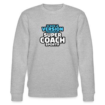 je suis la version premium du super coach - Sweat bio CHANGER Stanley/Stella Unisexe - gris chiné - Devant - Nik (191cm) & Marisol (170cm)