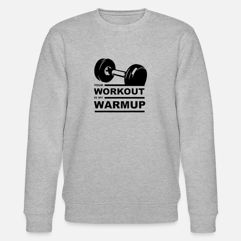 Votre entraînement est mon échauffement - Sweat bio CHANGER Stanley/Stella Unisexe - gris chiné