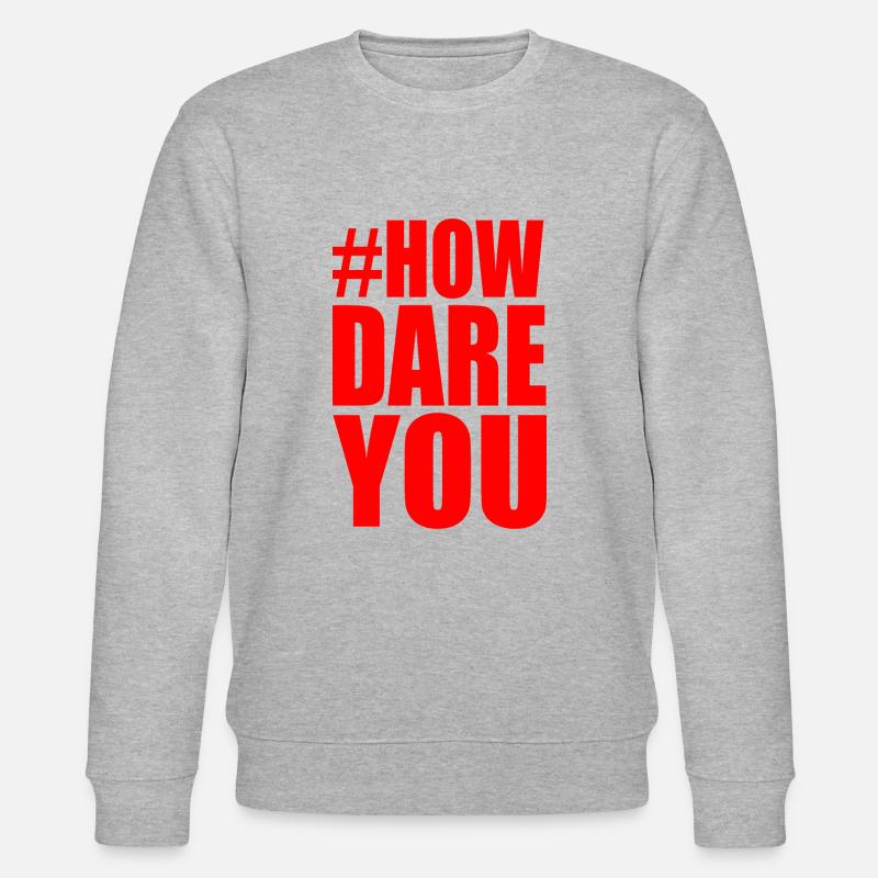 How dare you - Stanley/Stella Unisex Bio-Sweatshirt CHANGER  - Grau meliert