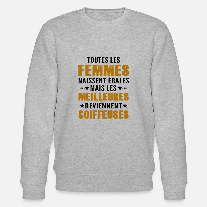humour coiffeuse / coiffeuse parfaite - Sweat bio CHANGER Stanley/Stella Unisexe - gris chiné